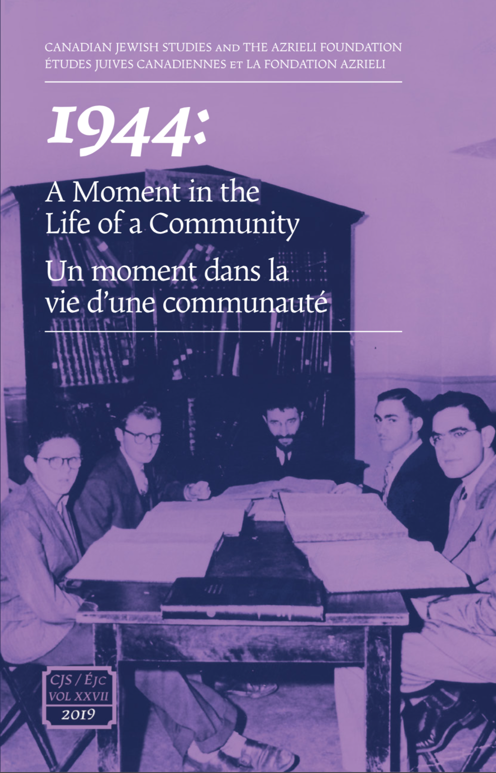 Canadian Jewish Studies Volume 27, 2019, Front cover photograph / photographie de la page couverture: Rabbi Hirschprung (centre) learning Talmud with a group of men. Clockwise from left to right: Rabbi Moshe Werner of the Chevra Tehillim synagogue; Tzudyk Mandelcorn, a community leader and beloved student of Rabbi Hirschprung’s; Rabbi Hirschprung; Rabbi Shlomo Spiro of the Young Israel of Chomedey synagogue; and Rabbi Nachum Rabinovitch, who became dean of Jews’ College (now known as the London School of Jewish Studies) in London, England, and is currently rosh yeshiva and dean of the hesder yeshiva in Maalei Adumim, Israel. Montreal, 1940s. Courtesy of The Azrieli Foundation. Le Rabbin Hirschprung (au centre) qui étudie le Talmud avec un groupe d’hommes. De gauche à droite: Le Rabbin Moshe Werner de la Synagogue Chevra Tehilim; Tzudyk Mandelcorn, leader communautaire et étudiant bien-aimé du Rabbin Hirschprung; Au centre, le Rabbin Hirschprung; le Rabbin Shlomo Spiro de la synagogue Young Israel de Chomedey; finalement, le Rabbin Nachum Rabinovitch, devenu doyen du Jews’ College à Londres, en Angleterre (aujourd’hui le London School of Jewish Studies). Il occupe présentement le poste de Rosh Yeshiva et de Doyen du Hesder Yeshiva à Maale Adumim, en Israel. Montréal, années 1940. La Fondation Azrieli.